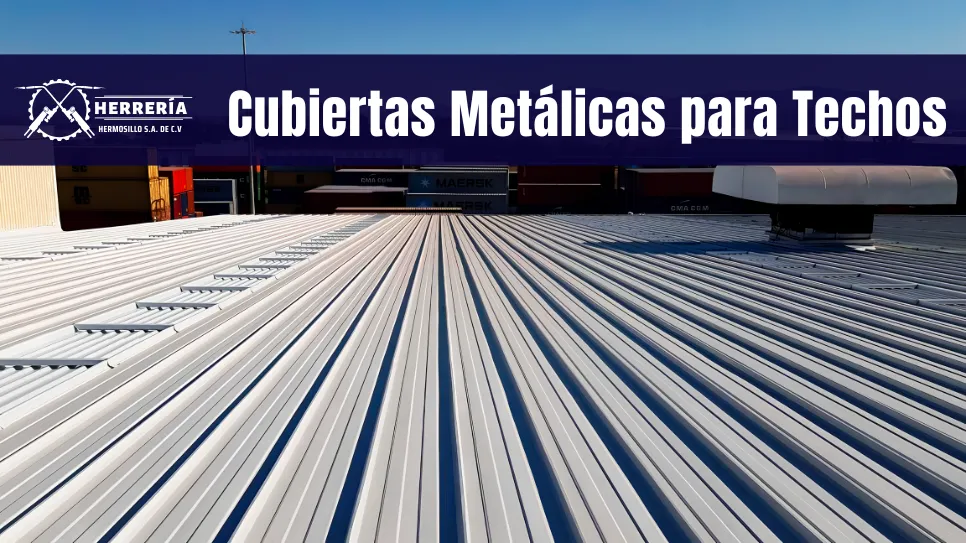 Cubiertas Metálicas para techos en Hermosillo