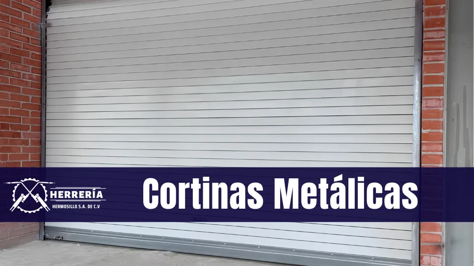 Instalación de cortinas de acero de seguridad en Hermosillo